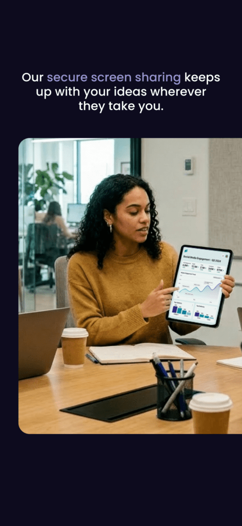 Secure screen sharing keeps up with your ideas wherever they take you